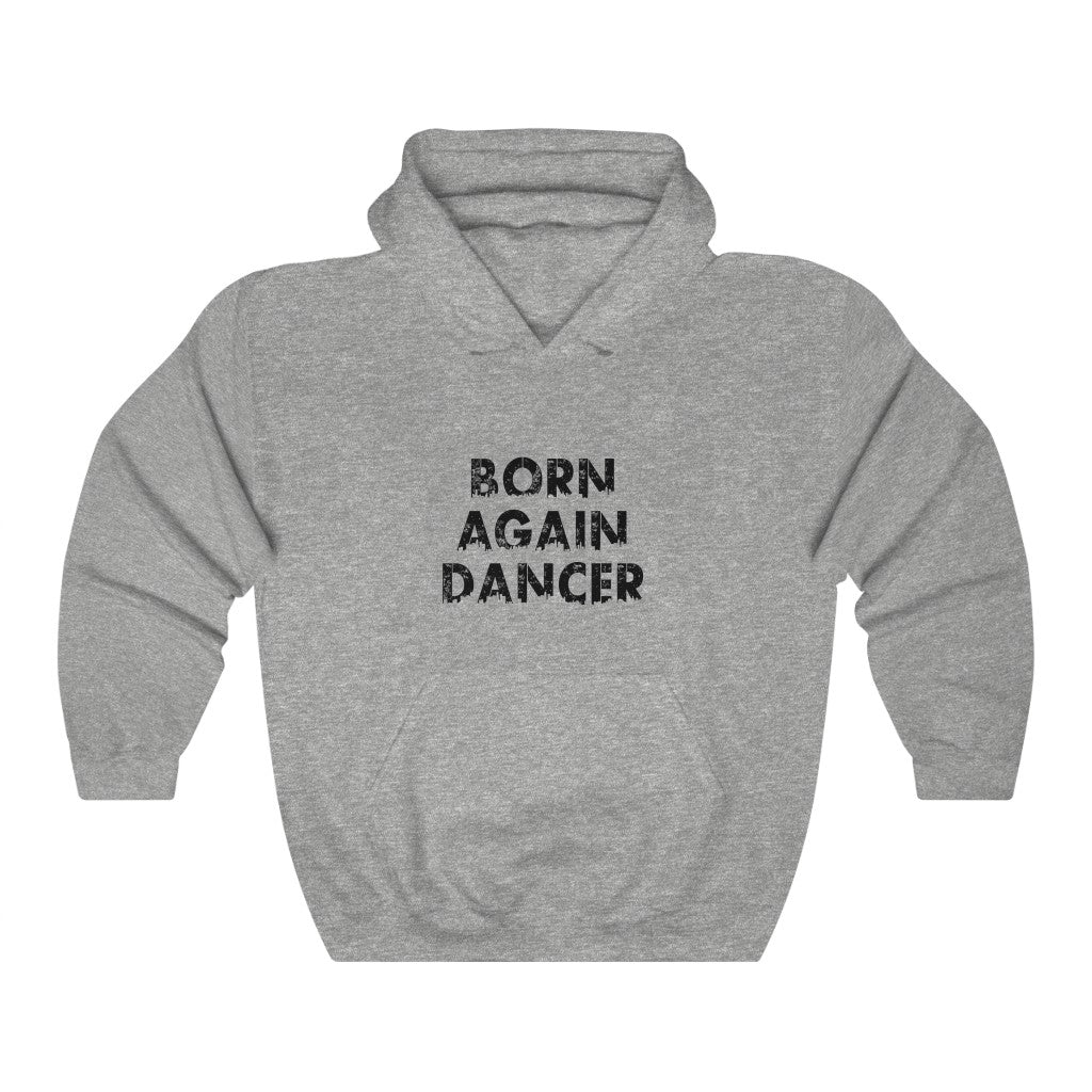 Unisex Heavy Blend™ Hooded Sweatshirt Born. Again. Dancer.